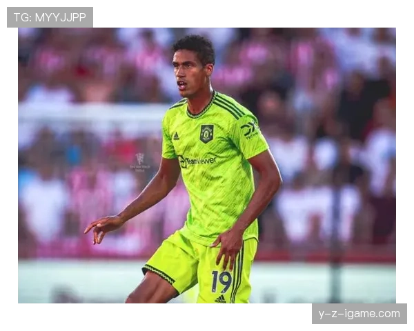 瓦拉内展现顶级防守实力，筑牢球队后防基石